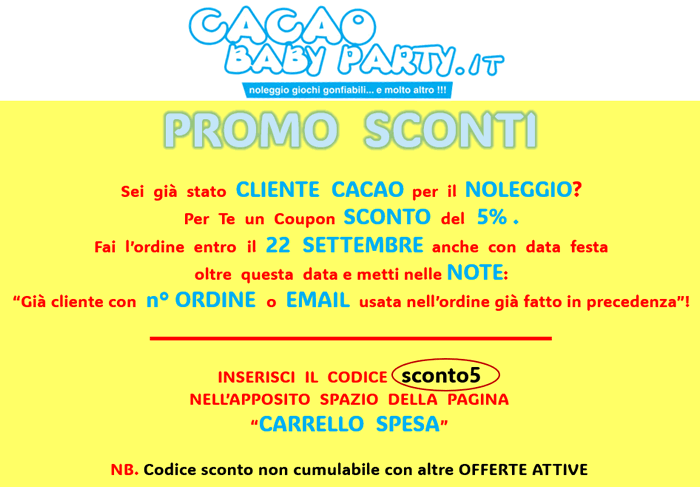 Affrettati a usare il Coupon SCONTO 5% per chi ha già effettuato un NOLEGGIO con Cacao Baby Party